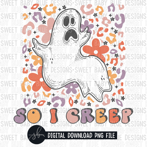 So I creep- Halloween- 2022 - PNG file- Digital Download