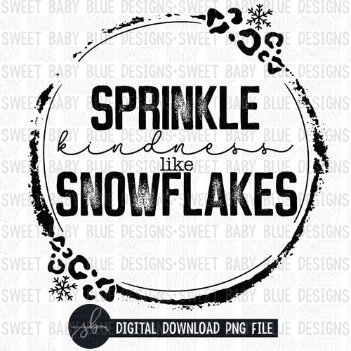 Sprinkle kindness like snowflakes- Single color- PNG file- Digital Download