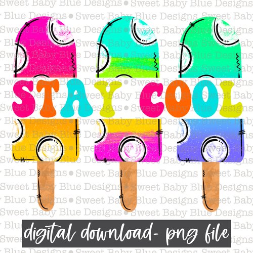 Stay cool- Popsicle- Summer- 2021- PNG file- Digital Download