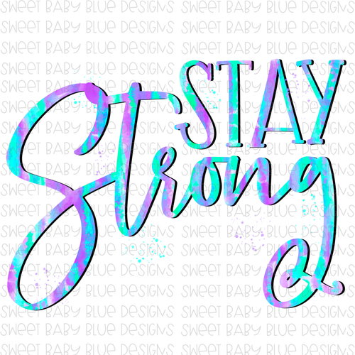 Stay strong- PNG file- Digital Download