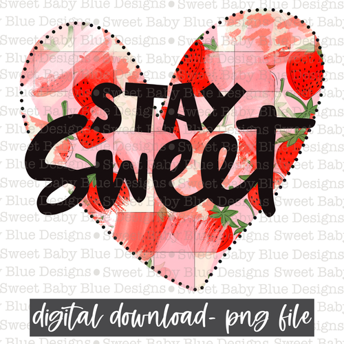 Stay sweet- Strawberry- Summer- 2021- PNG file- Digital Download