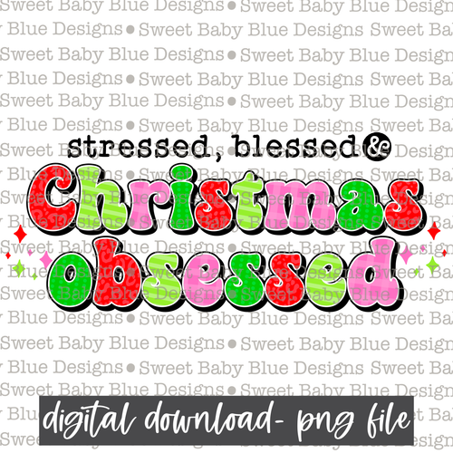 Stressed blessed & Christmas obsessed- Christmas -  PNG file- Digital Download