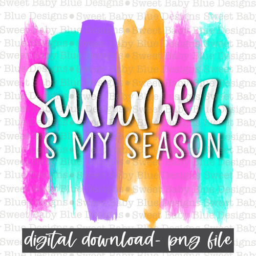 Summer is my season- Summer- Brushstroke - 2021- PNG file- Digital Download