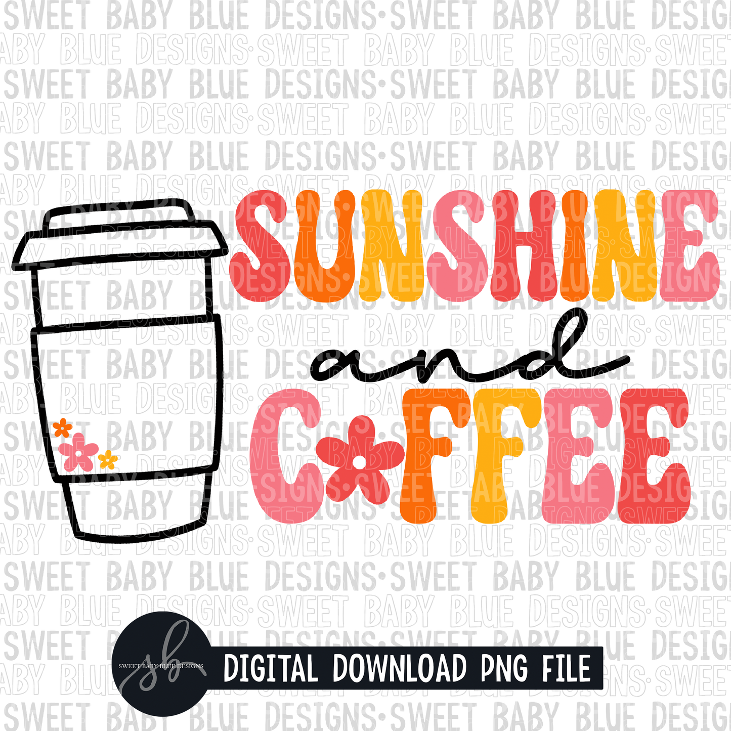 Sunshine and coffee- Retro- Flower- 2022 - PNG file- Digital Download