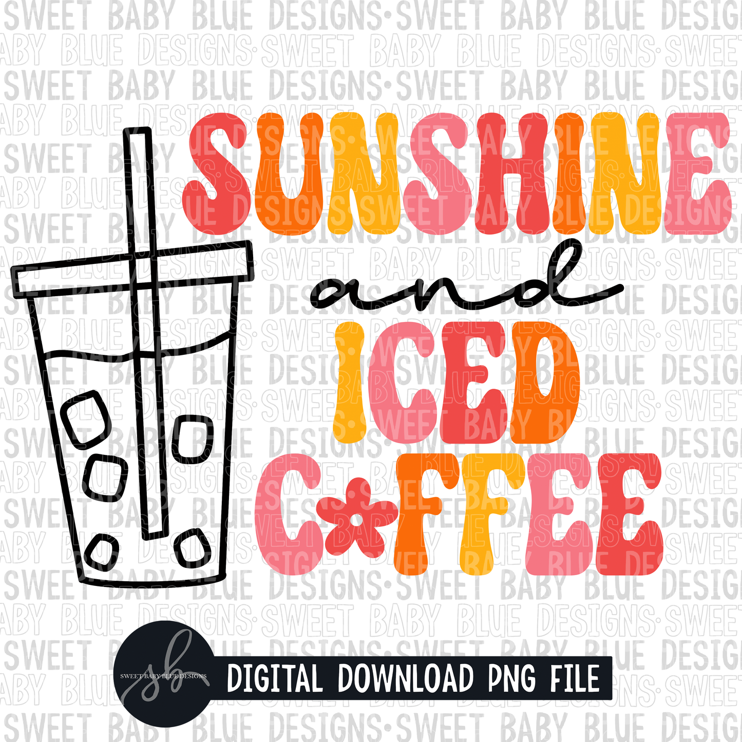 Sunshine and iced coffee- Retro- Flower- 2022 - PNG file- Digital Download