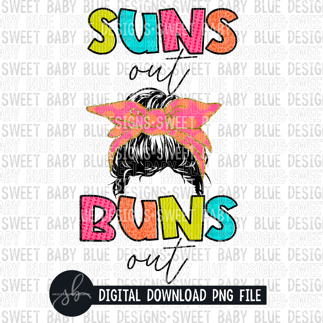 Suns out buns out- Summer- 2022- PNG file- Digital Download