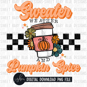 Sweater weather and Pumpkin Spice- Fall- 2022 - PNG file- Digital Download