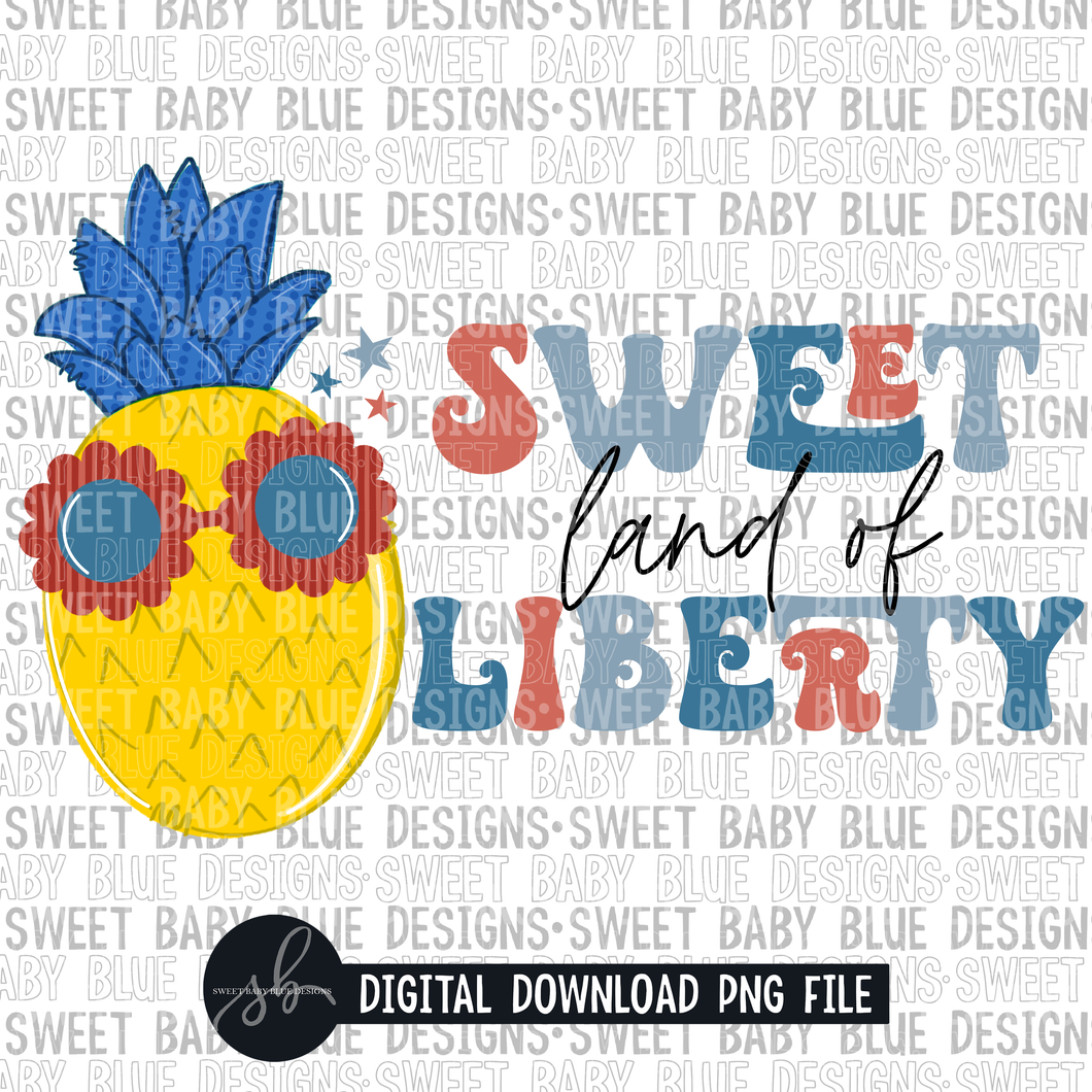 Sweet land of liberty- Pineapple- Summer- 4th of July- 2022- PNG file- Digital Download