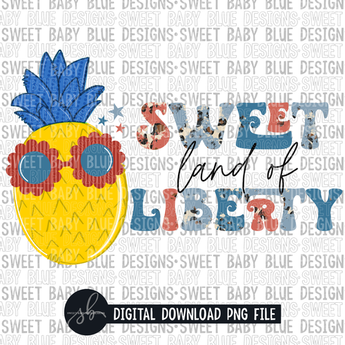 Sweet land of liberty- Leopard- Pineapple- Summer- 4th of July- 2022- PNG file- Digital Download
