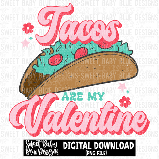 Tacos are my Valentine- Valentine's Day- 2023 - PNG file- Digital Download