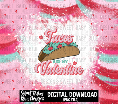 Tacos are my Valentine- Valentine's Day- 20 oz. skinny tumbler- 2023 -PNG file- Digital Download