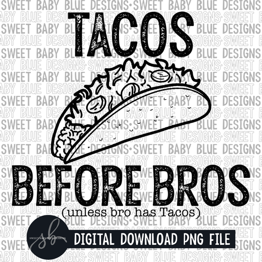 Tacos before bros unless bro has a Taco- Single color - 2022 - PNG file- Digital Download