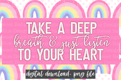 Take a deep breath and listen to your heart - Interactive post- PNG file- Digital Download