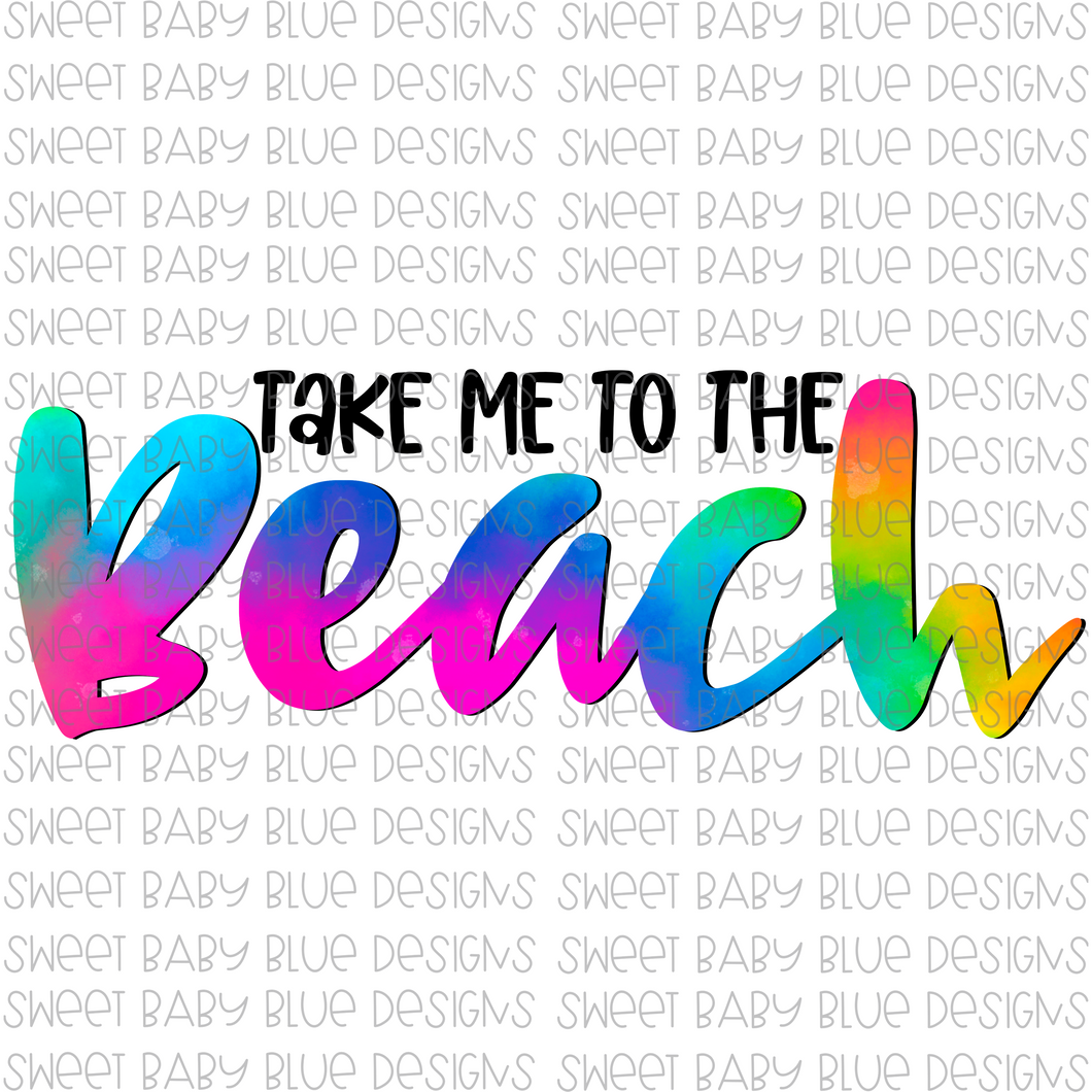 Take me to the beach- Summer- PNG file- Digital Download