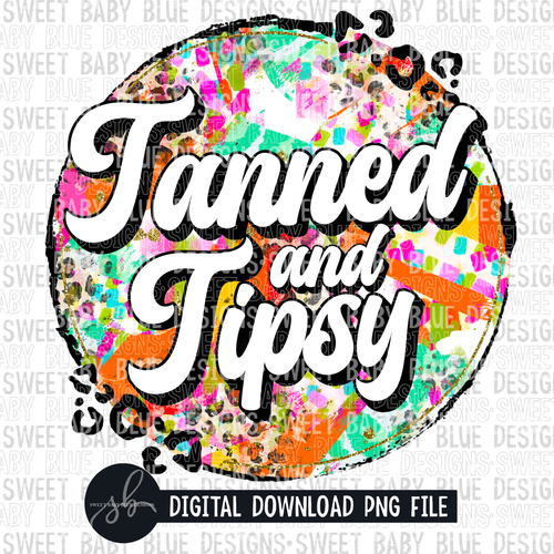 Tanned and tipsy- Summer- 2022- PNG file- Digital Download