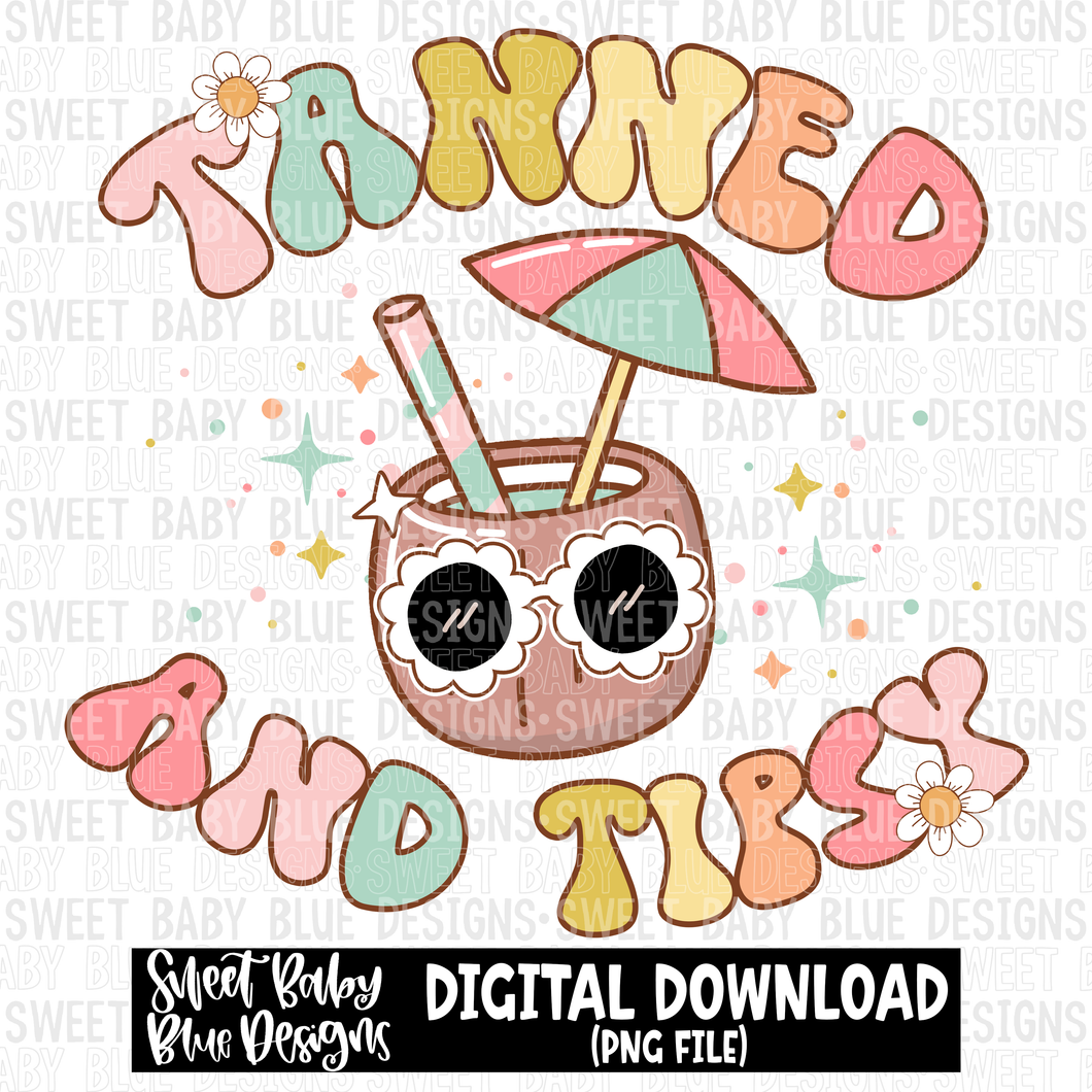 Tanned and tipsy - Summer - 2023- PNG file- Digital Download