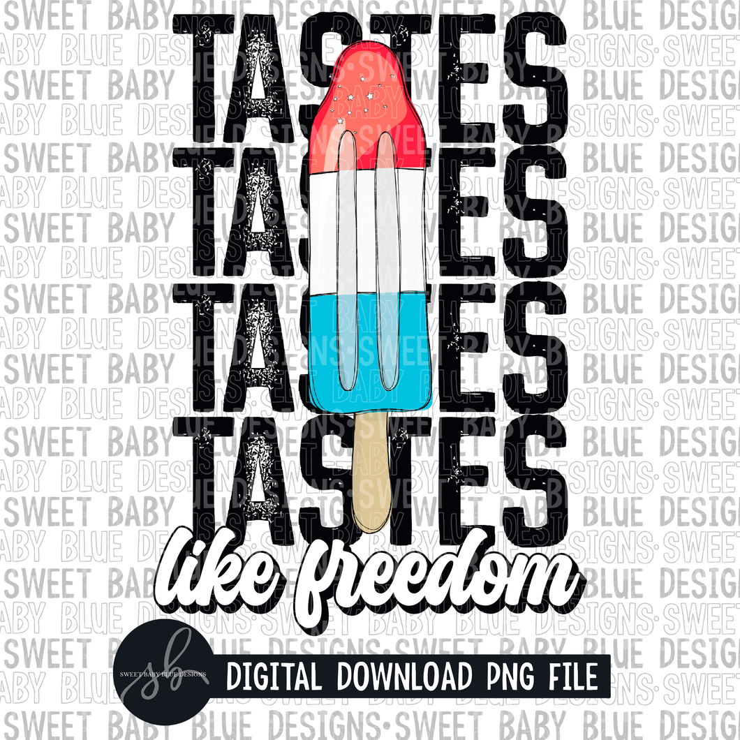Tastes like freedom- Summer- 4th of July- 2022- PNG file- Digital Download