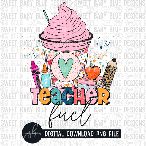 Teacher fuel- 2022- PNG file- Digital Download