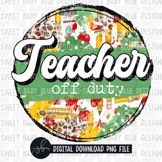 Teacher off duty- School circle- 2022 -PNG file- Digital Download