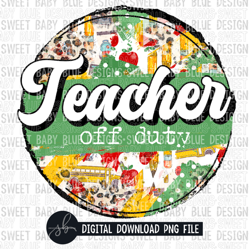 Teacher off duty- School circle- 2022 -PNG file- Digital Download