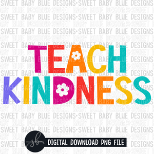 Teach kindness- School- 2022 - PNG file- Digital Download