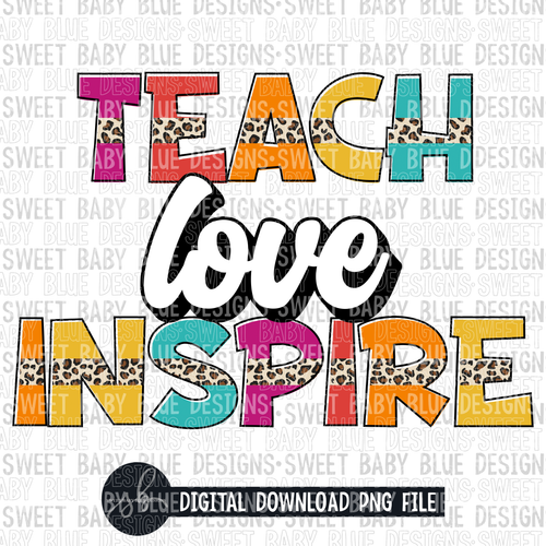 Teach love inspire- Leopard- 2022- PNG file- Digital Download