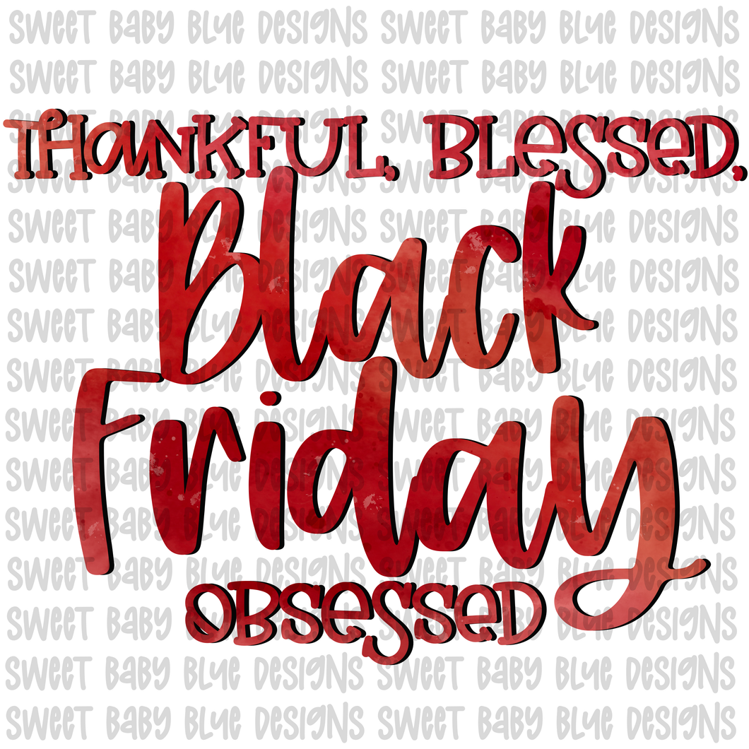 Thankful Blessed and Black Friday obsessed- PNG file- Digital Download