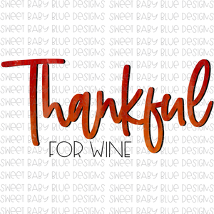 Thankful for Wine- PNG file- Digital Download