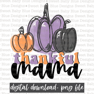 Thankful mama- Fall- 2021- PNG file- Digital Download