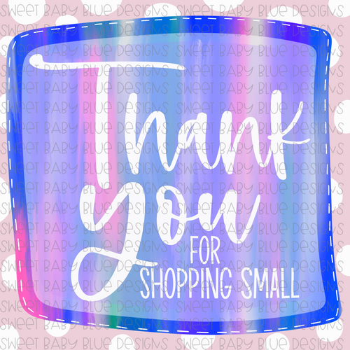 Thank you for shopping small- Interactive post- PNG file- Digital Download