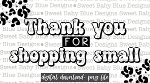 Thank you for shopping small leopard - Thermal Sticker- Designed in 2.25 x 1.25- 2021-  PNG file- Digital Download