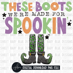 These boots were made for spookin- Halloween- 2022 - PNG file- Digital Download