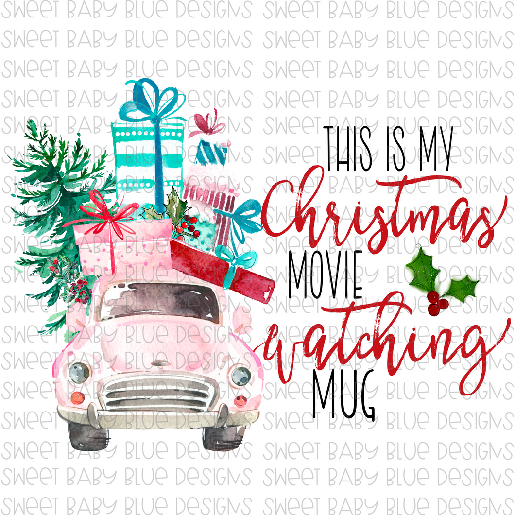 This is my Christmas movie watching mug- Christmas- PNG file- Digital Download