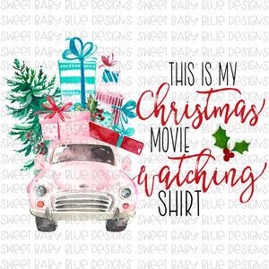This is my Christmas movie watching shirt- Christmas- PNG file- Digital Download