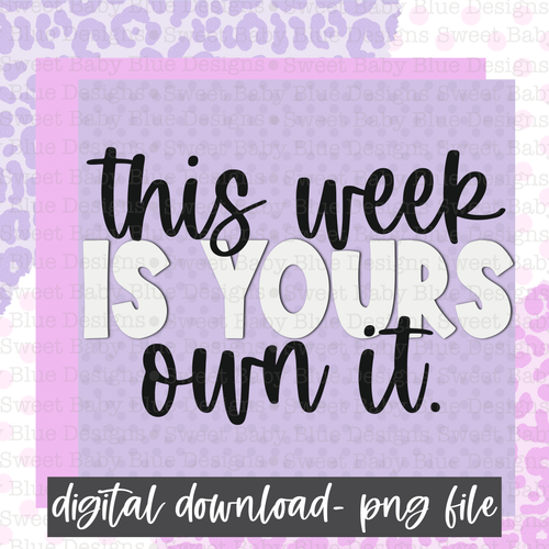 This week is yours own it- Interactive post- PNG file- Digital Download