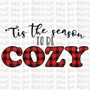 'Tis the season to be cozy- Winter- PNG file- Digital Download