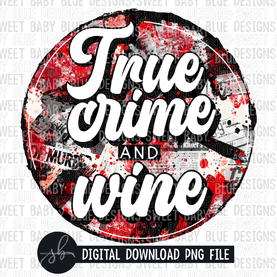 True crime and wine- 2022- PNG file- Digital Download