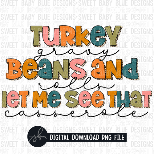 Turkey gravy beans and rolls let me see that casserole- Thanksgiving- Fall - 2022- PNG file- Digital Download