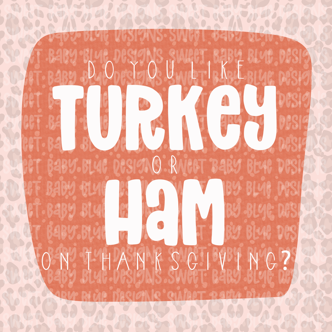 Do you like Turkey or Ham better on Thanksgiving- Interactive post- PNG file- Digital Download