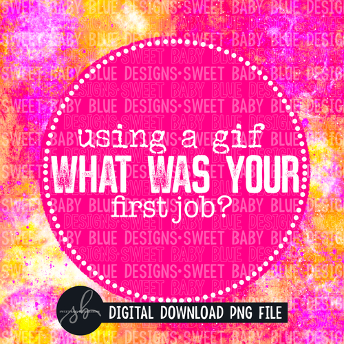 Using a gift what was your first job- Interactive post- 2022- PNG file- Digital Download