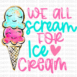 We all scream for Ice Cream- PNG file- Digital Download