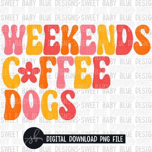 Weekends coffee dogs- Retro- Flower- 2022 - PNG file- Digital Download