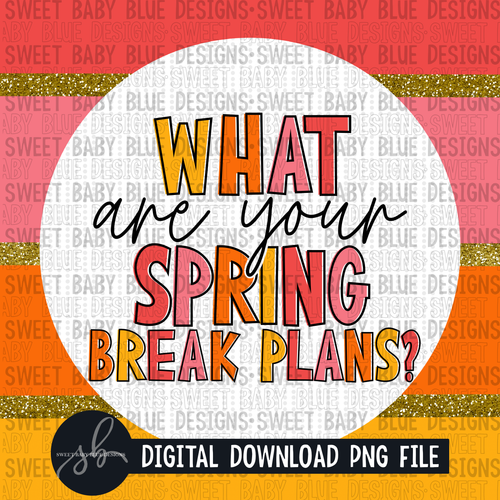 What are your spring break plans - Interactive post- PNG file- Digital Download