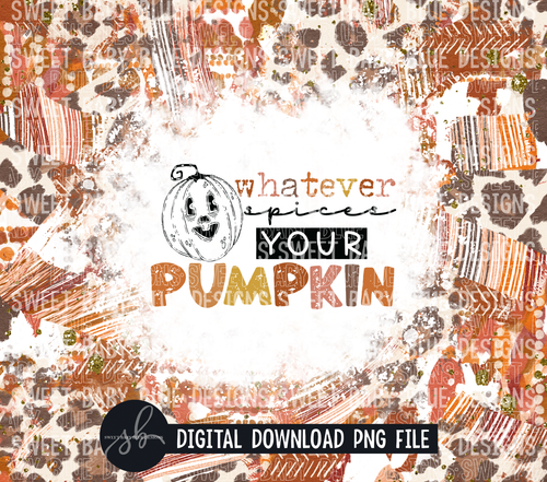 Whatever spices your Pumpkin- 20 oz. skinny tumbler- 2022 -PNG file- Digital Download