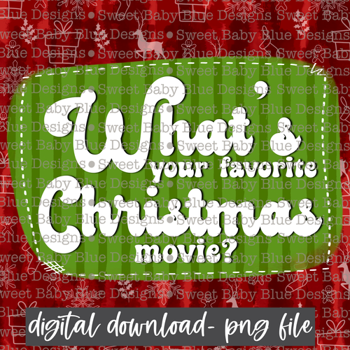 What's your favorite Christmas movie - Interactive post- Christmas-  PNG file- Digital Download