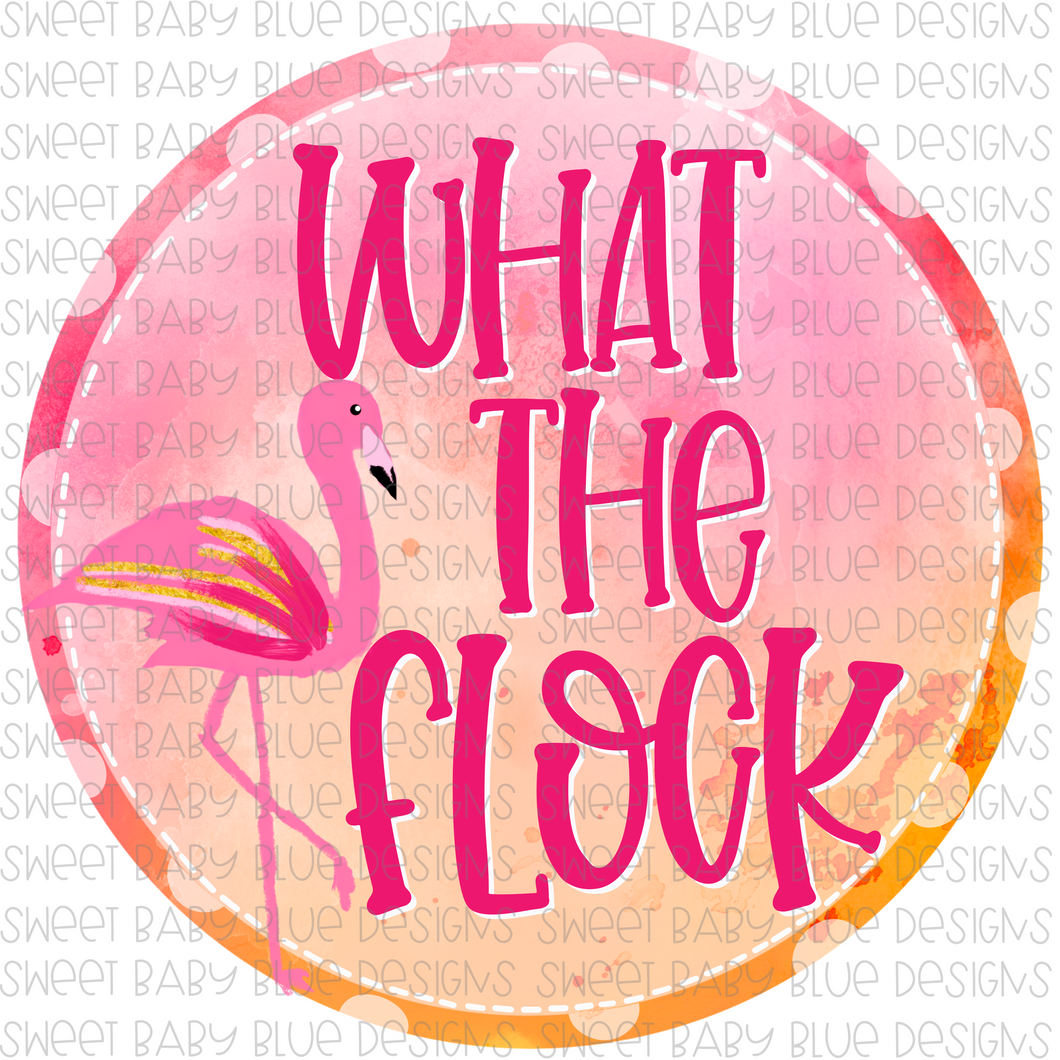 What the Flock- PNG file- Digital Download