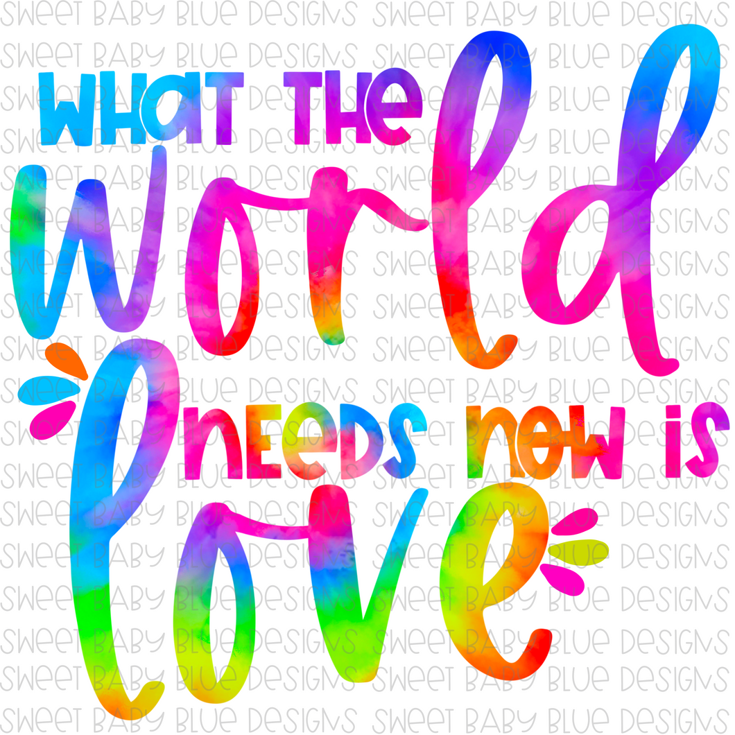 What the world needs now is love- PNG file- Digital Download