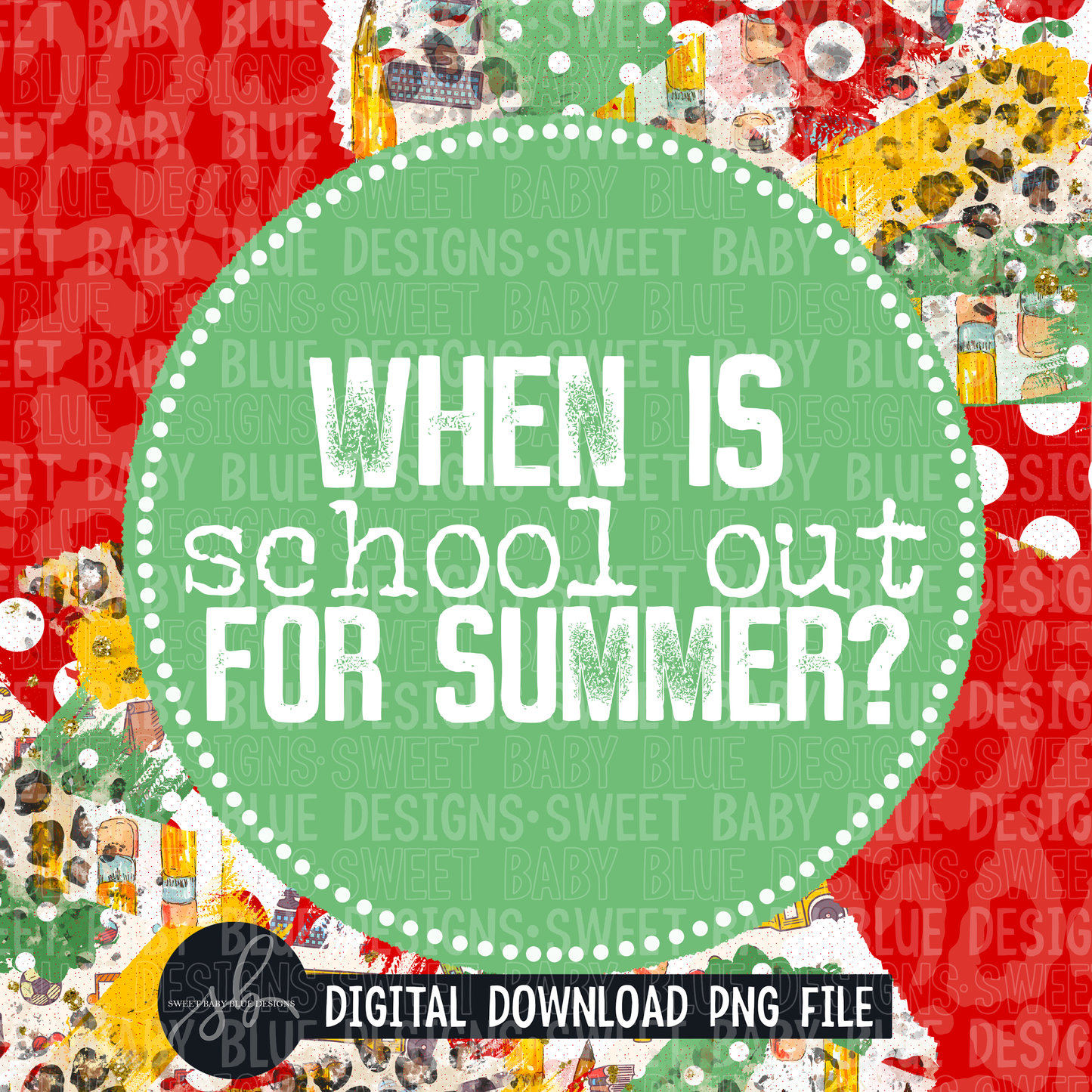 When is school out for Summer- Interactive post- 2022- PNG file- Digital Download