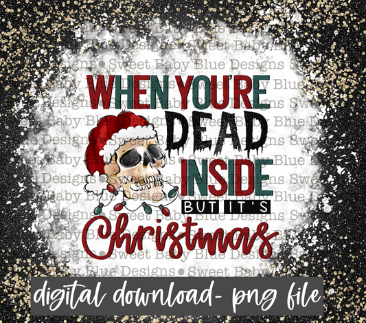 When you're dead inside but it's Christmas- 20 oz skinny Tumbler- Black - Christmas -PNG file- Digital Download