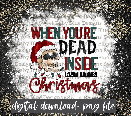 When you're dead inside but it's Christmas- 20 oz skinny Tumbler- Black - Christmas -PNG file- Digital Download